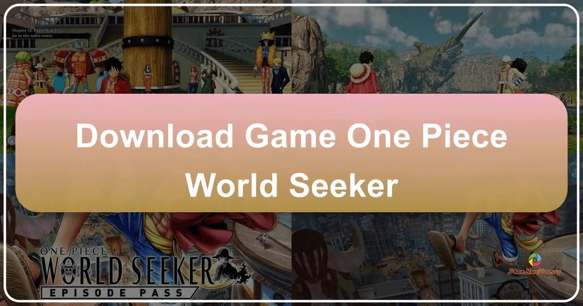 One Piece: World Seeker – Siêu phẩm thế giới mở của Vua Hải Tặc