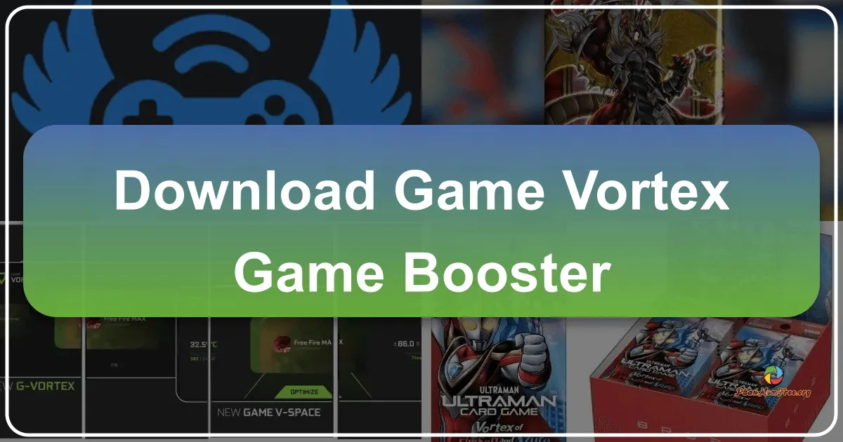 Game Vortex - Game Booster: A Comprehensive Review