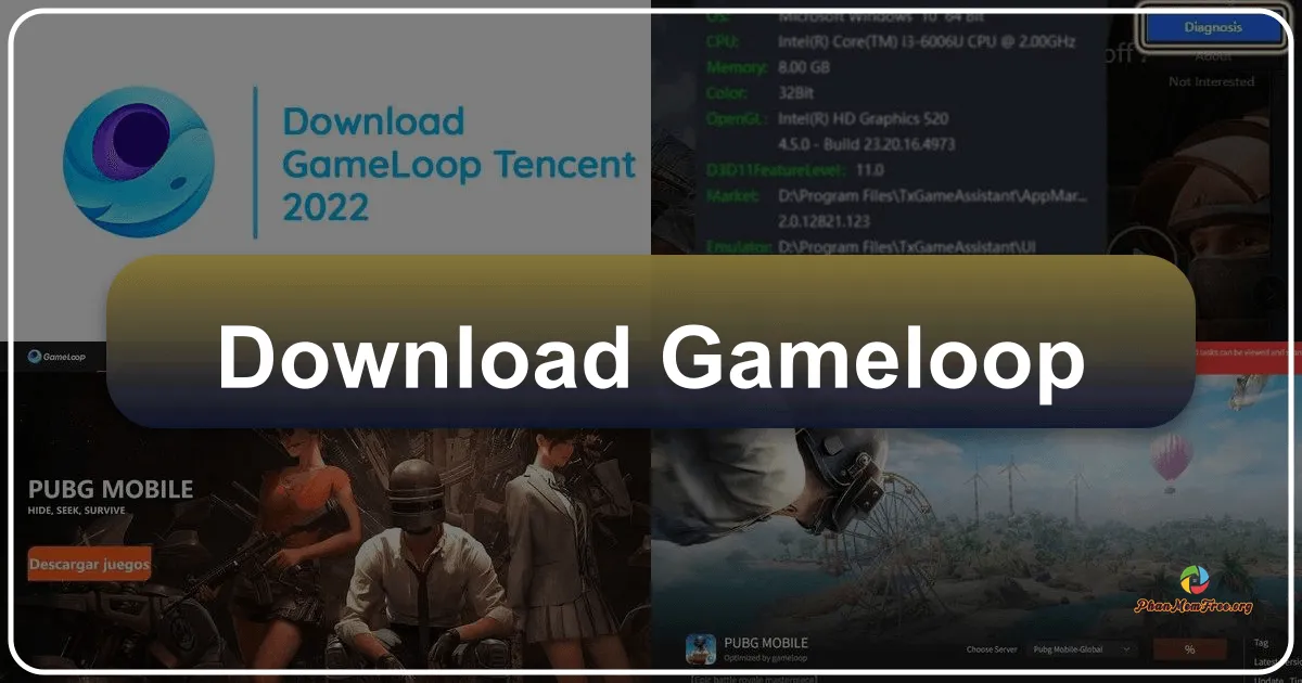 GameLoop: Trình Giả Lập Android Hoàn Hảo Cho Game Mobile Trên PC