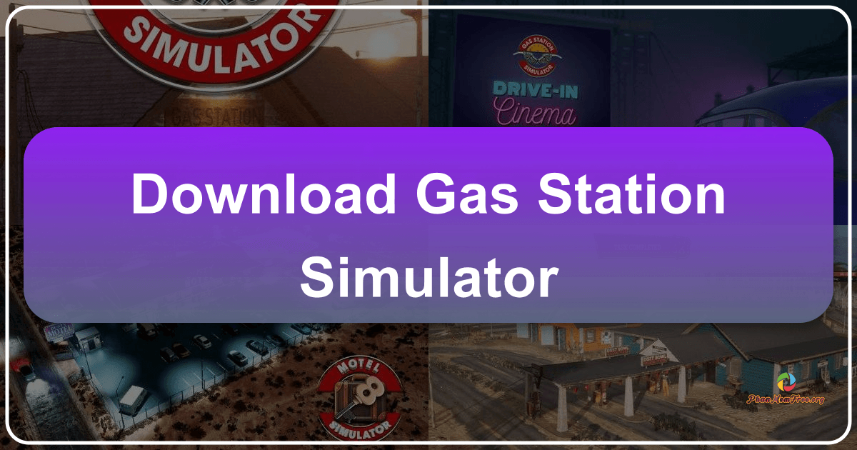 "Gas Station Simulator: A realistic business management game with immersive gameplay and strategic depth." /images/download-gas-station-simulator.png