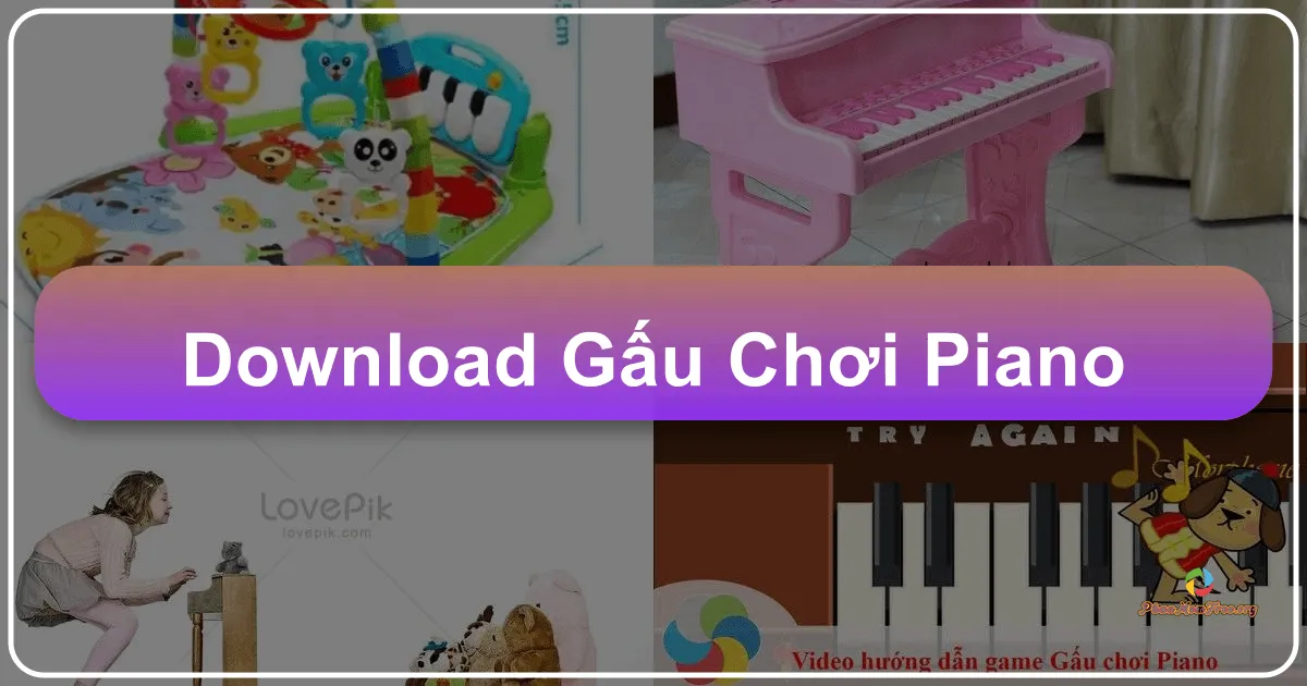 Gấu Chơi Piano: Trò chơi học tập vui nhộn cho trẻ em