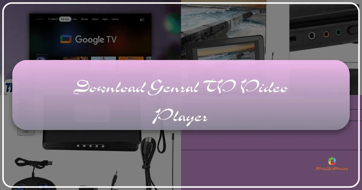 Genral TV Video Player: A Comprehensive Review