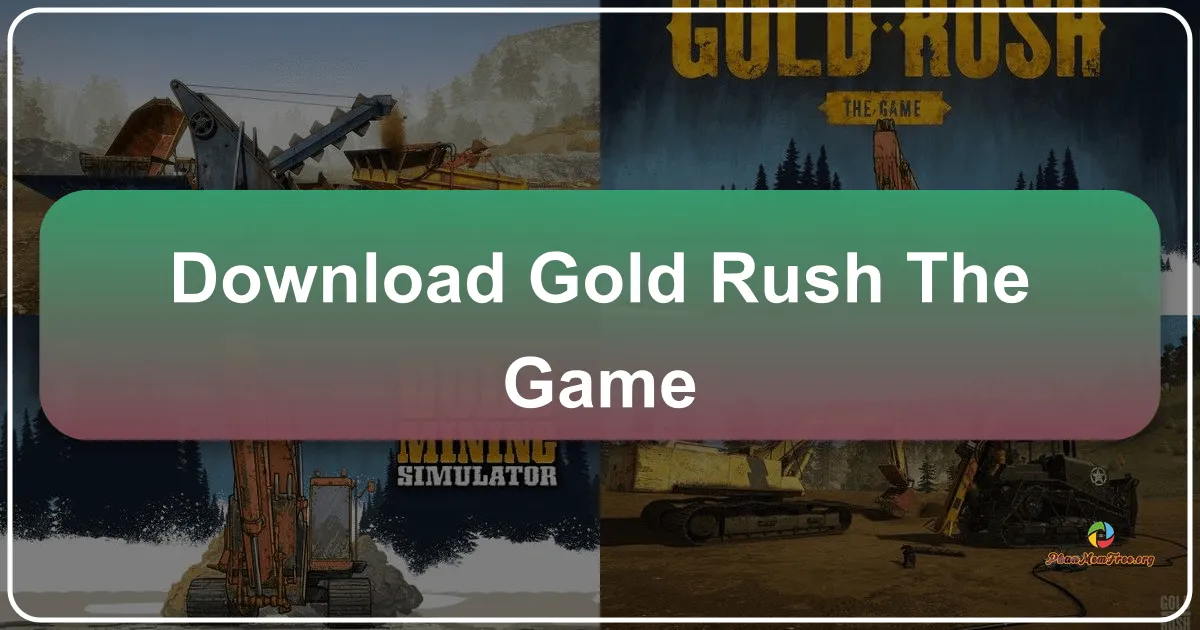 Gold Rush: The Game - Trải Nghiệm Cuộc Sống Thợ Đào Vàng Thực Thụ ở Alaska