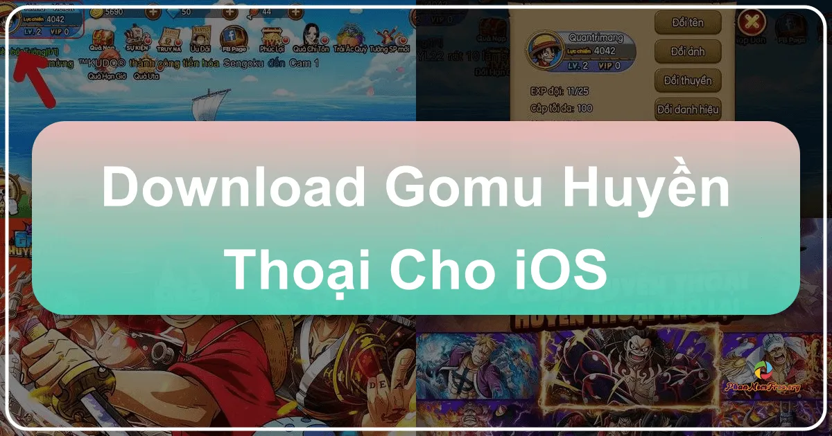 Gomu Huyền Thoại: Huyền Thoại Vua Hải Tặc Trên iOS