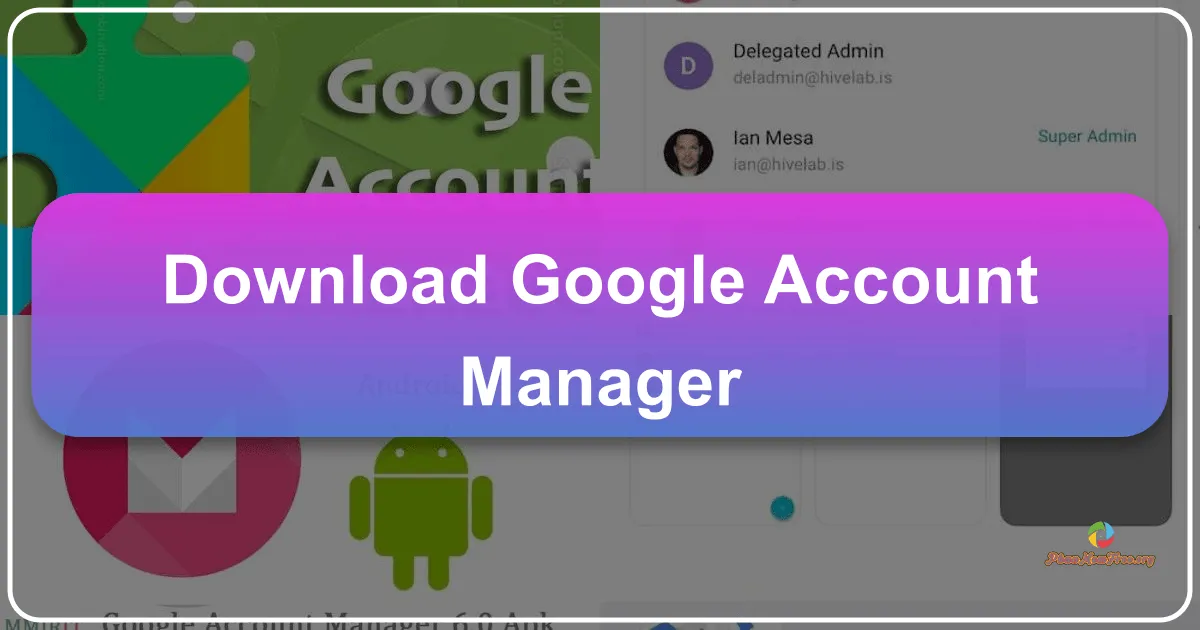 Google Account Manager: A Comprehensive Guide