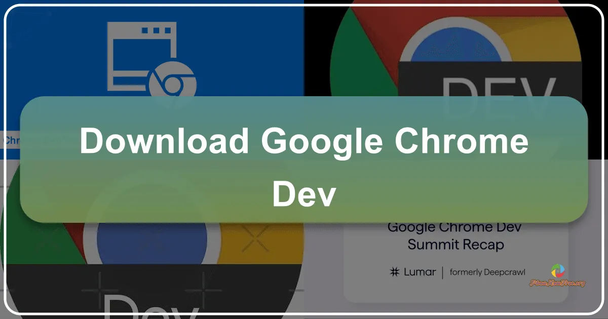 Google Chrome Dev: Trình Duyệt Dành Cho Nhà Phát Triển – Tiên Phong Khám Phá Tương Lai Web