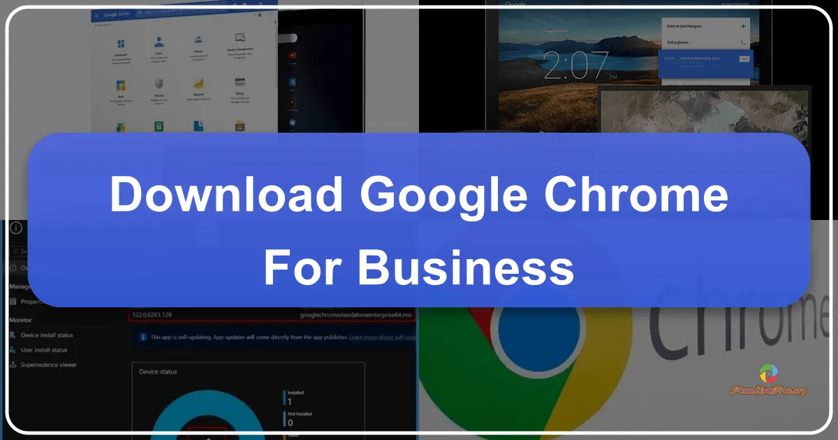 Google Chrome for Work: Trình Duyệt Web Tối Ưu Cho Doanh Nghiệp