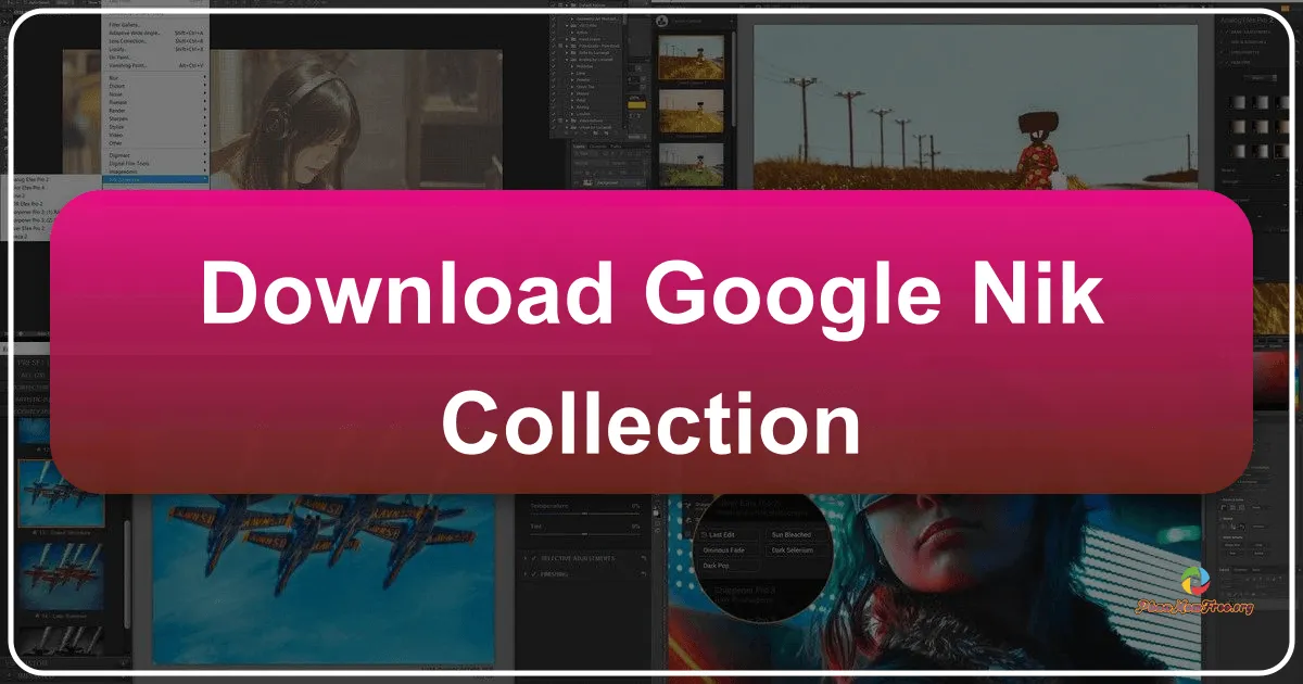 Google Nik Collection: Bộ Công Cụ Chỉnh Sửa Ảnh Chuyên Nghiệp Miễn Phí