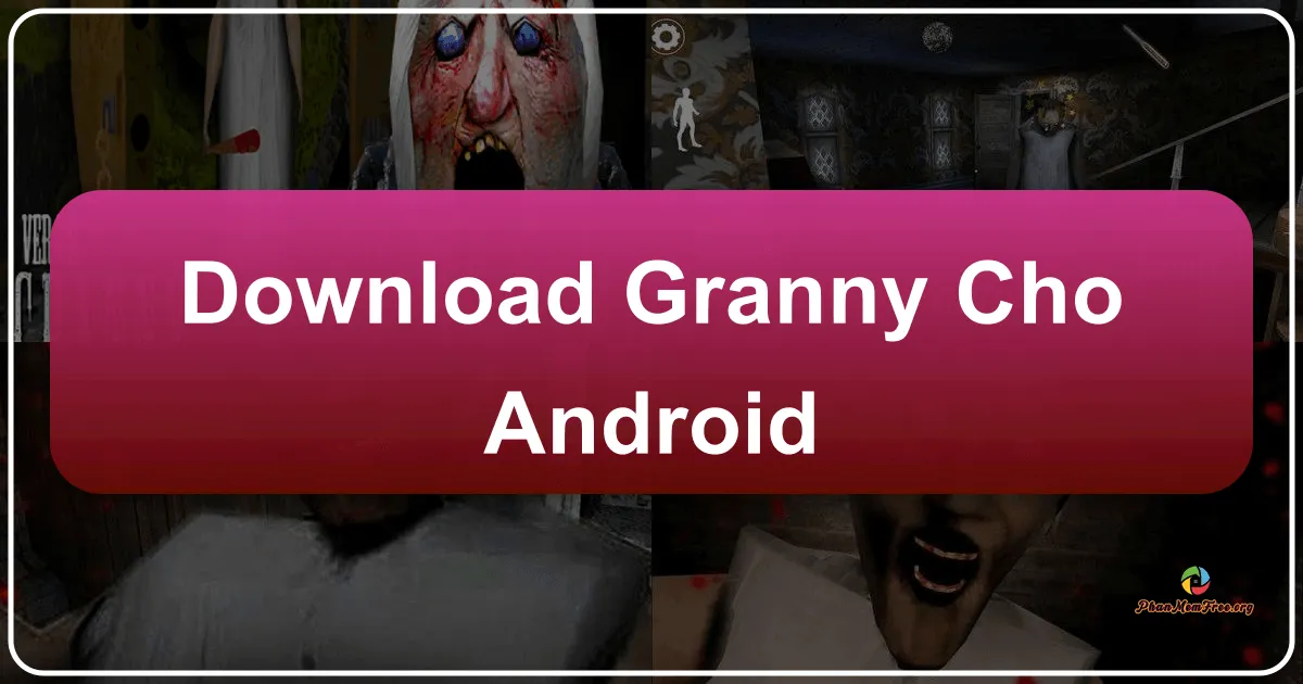 Granny cho Android: Trải nghiệm kinh hoàng trong ngôi nhà ma ám