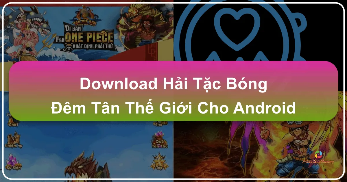 Hải Tặc Bóng Đêm Tân Thế Giới: Trải Nghiệm Thế Giới Hải Tặc Trên Android