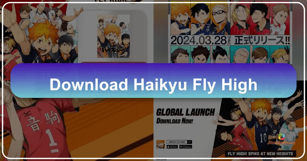 Haikyu!! FLY HIGH: Bay Cao Cùng Niềm Đam Mê Bóng Chuyền