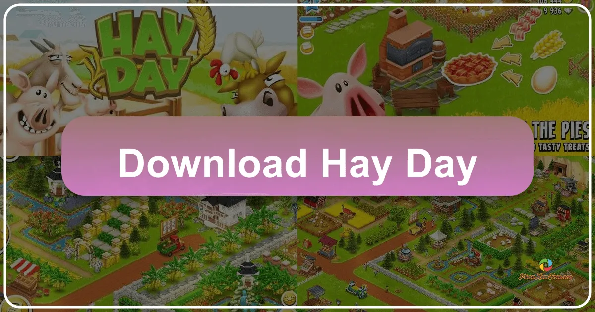 Hay Day: Hành trình Trồng Trọt, Chăn Nuôi và Xây Dựng Vương Quốc Nông Trại Trên Ứng Dụng Di Động và PC