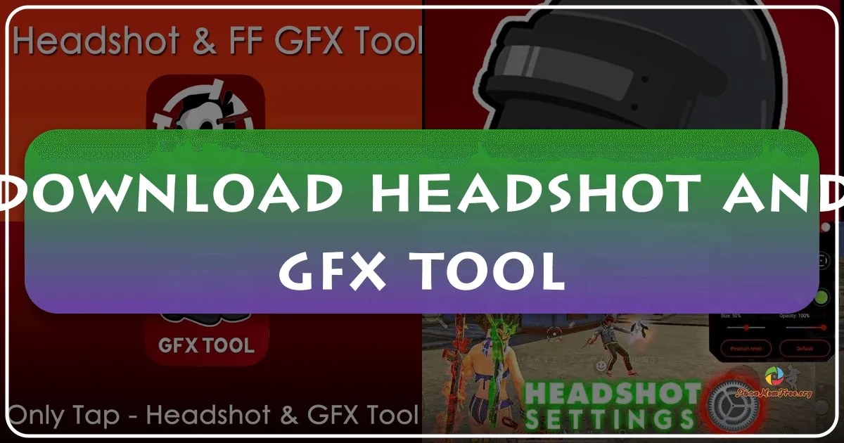 Headshot and GFX Tool: A Comprehensive Guide to Graphics Optimization for Mobile Gamers