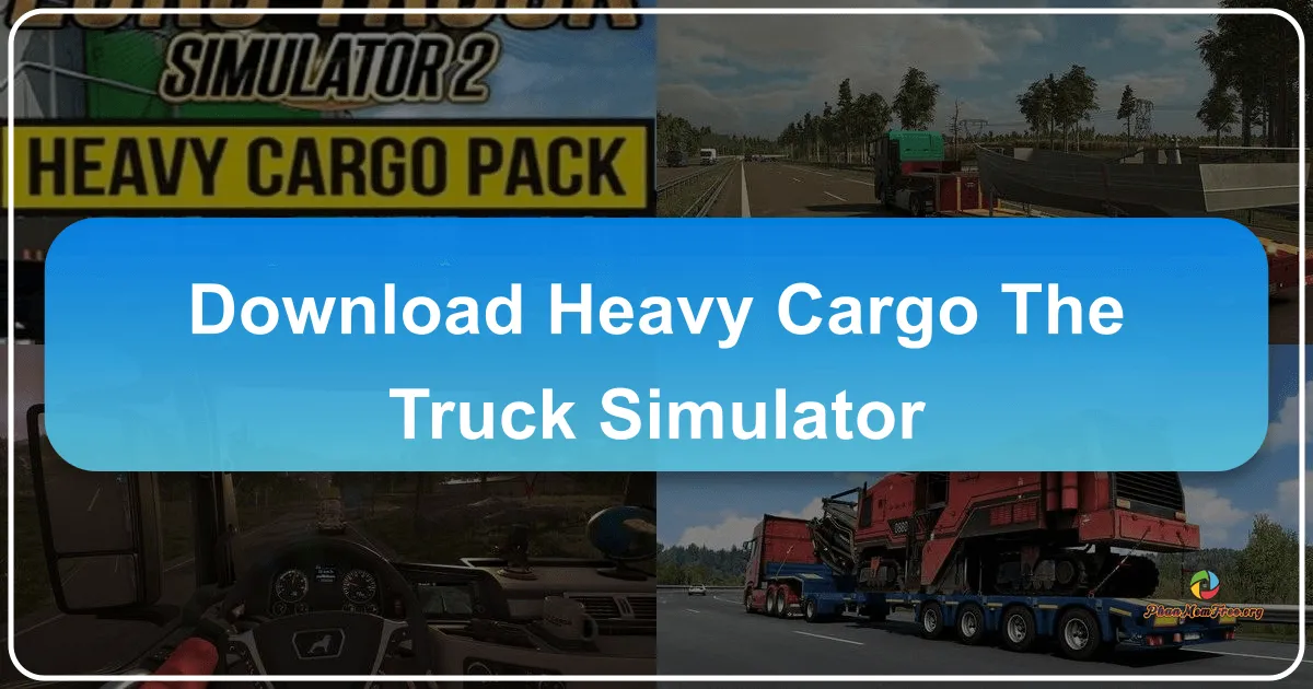 Heavy Cargo - The Truck Simulator: A Realistic Driving Experience