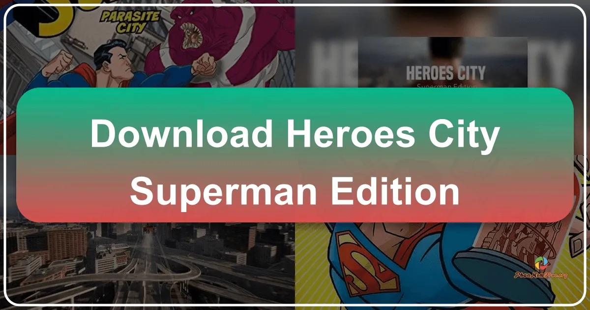 Heroes City Superman Edition: Trải Nghiệm Siêu Anh Hùng Bảo Vệ Thành Phố Không Giới Hạn