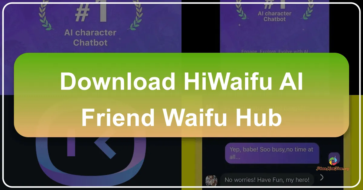 HiWaifu: AI Friend & Waifu Hub: Your Personalized AI Companion