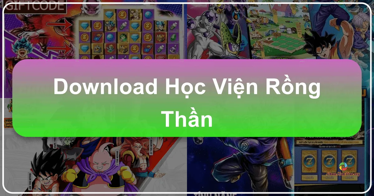 Học Viện Rồng Thần: Trở thành Chiến binh Huyền Thoại trong Thế giới Dragon Ball