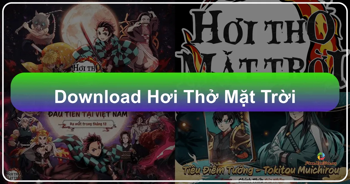 Hơi Thở Mặt Trời: Trải Nghiệm Thế Giới Thanh Gươm Diệt Quỷ Trên Điện Thoại Và PC