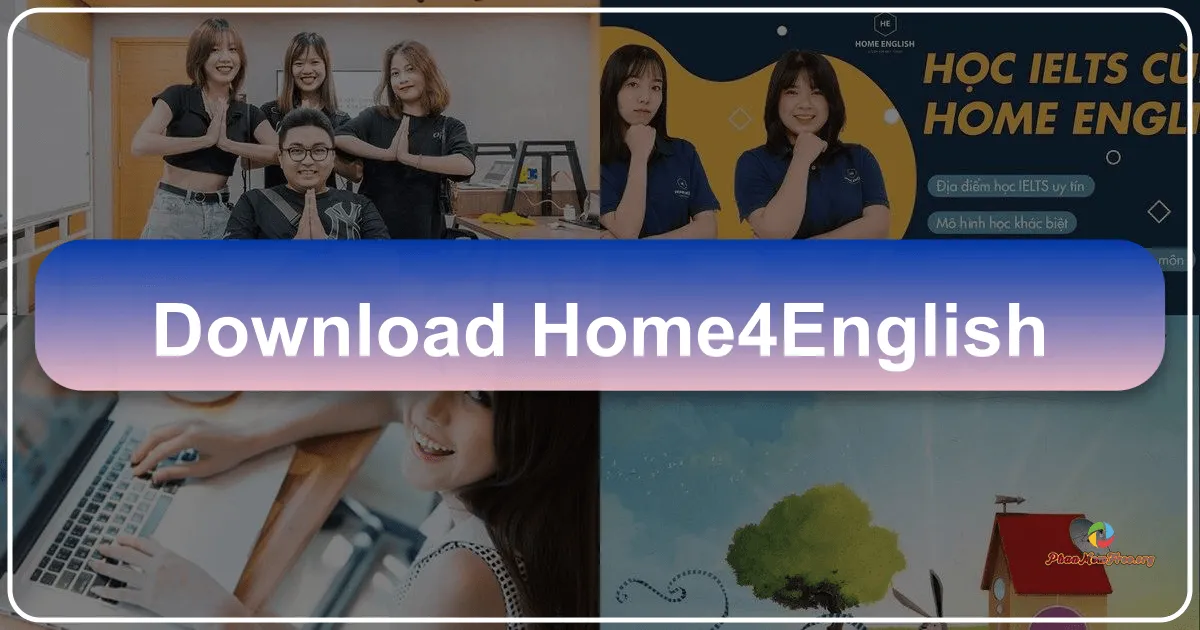 Home4English 2.0: Giải pháp học tiếng Anh ngoại tuyến hiệu quả
