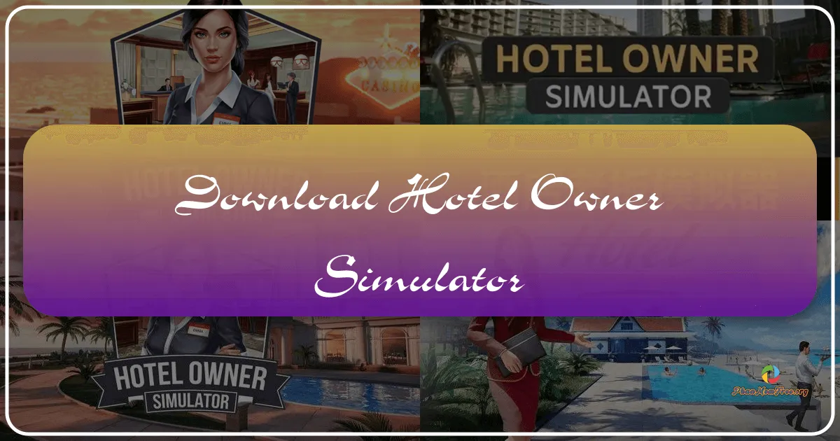 Hotel Owner Simulator: Hành Trình Biến Nhà Nghỉ Thành Đế Chế Khách Sạn 5 Sao