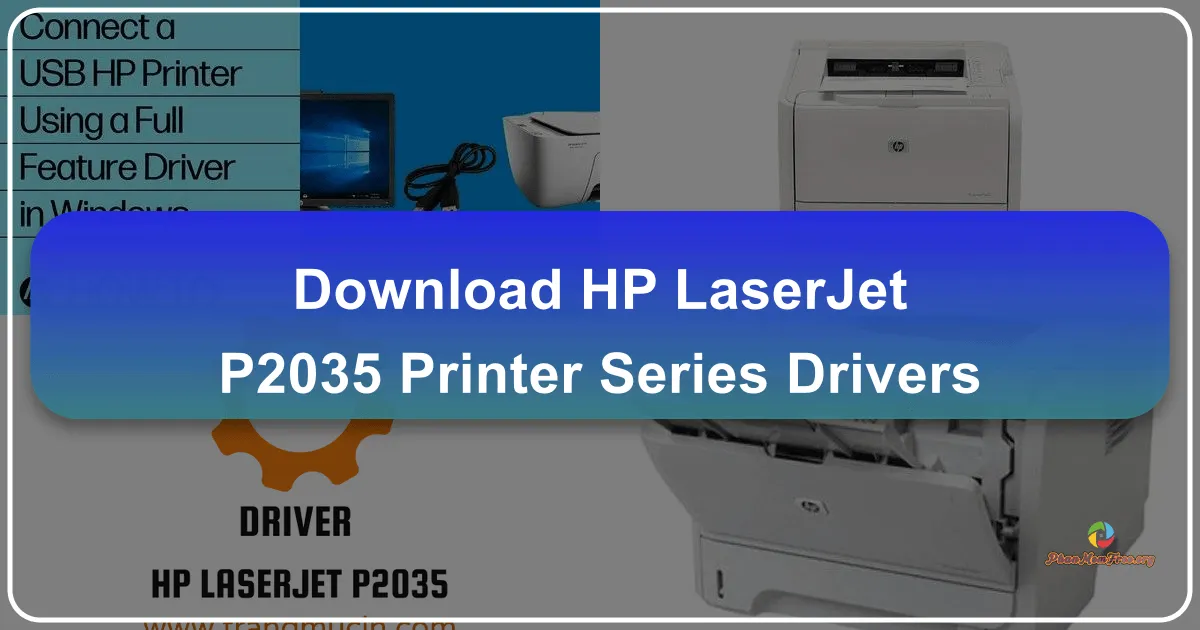 HP LaserJet P2035 Printer Series Drivers: A Comprehensive Guide