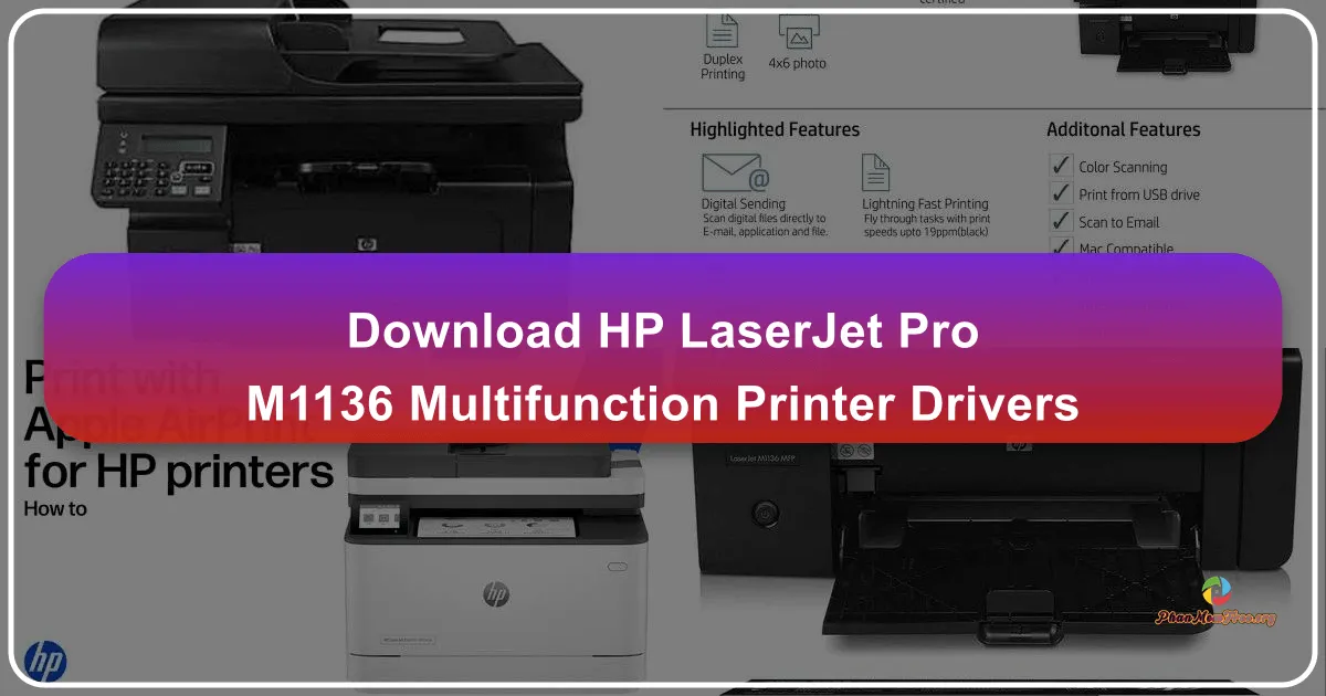 HP LaserJet Pro M1136 Multifunction Printer Drivers: A Comprehensive Guide