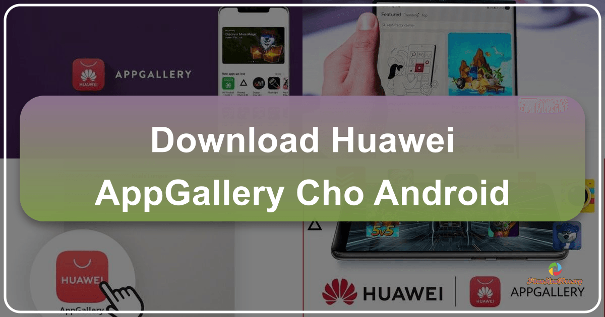 /images/download-huawei-appgallery-cho-android.png