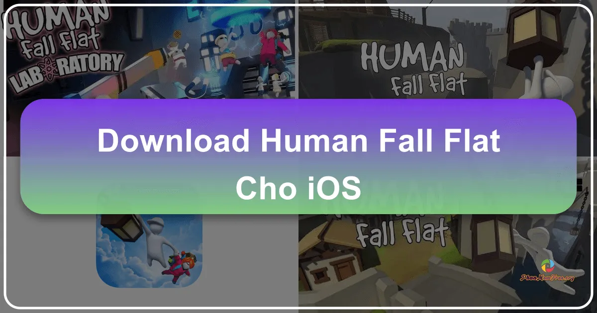 Human: Fall Flat trên iOS: Trải nghiệm giải đố vật lý hài hước và đầy thử thách