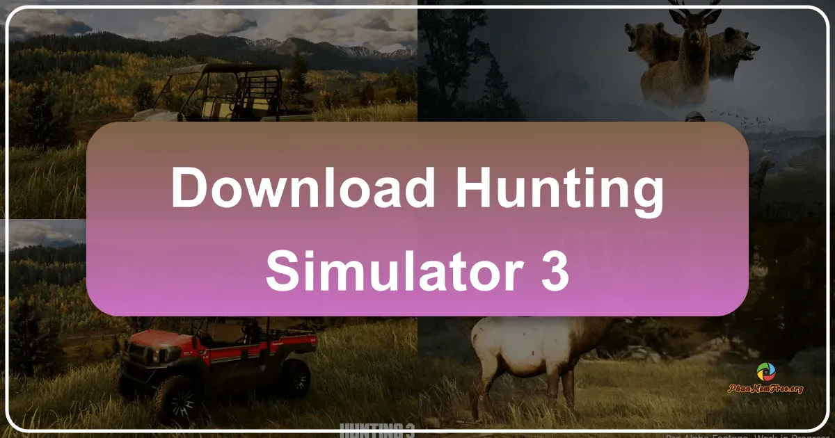 Hunting Simulator 3: A Deep Dive into the Immersive Hunting Experience