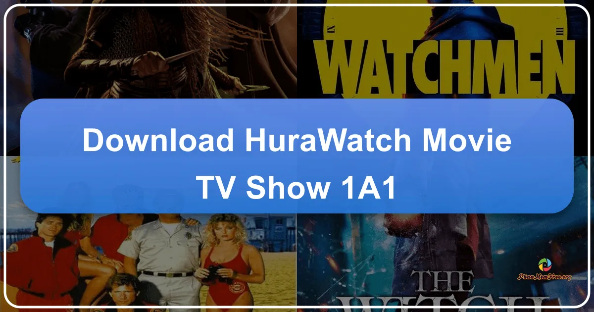 Hurawatch - Movie and TV Show App: A Comprehensive Review