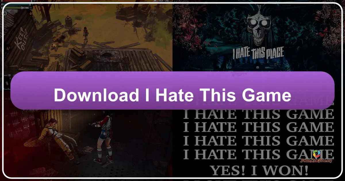 I Hate This Game: A Deep Dive into Frustration and Fun