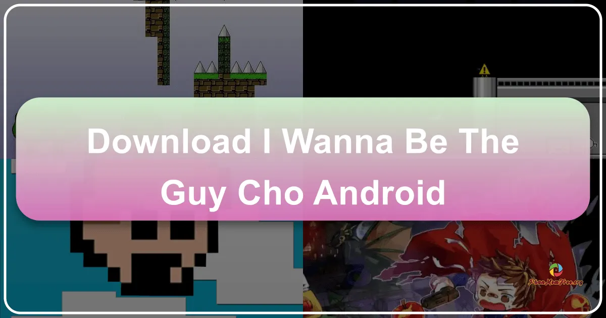 I Wanna Be The Guy: Trò chơi hành động 2D gây ức chế bậc nhất trên Android