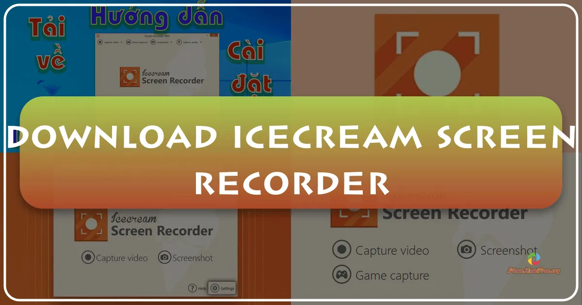 IceCream Screen Recorder: Trình Ghi Màn Hình Miễn Phí với Tính Năng Mạnh Mẽ