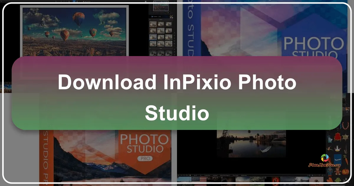 InPixio Photo Studio: A Comprehensive Review