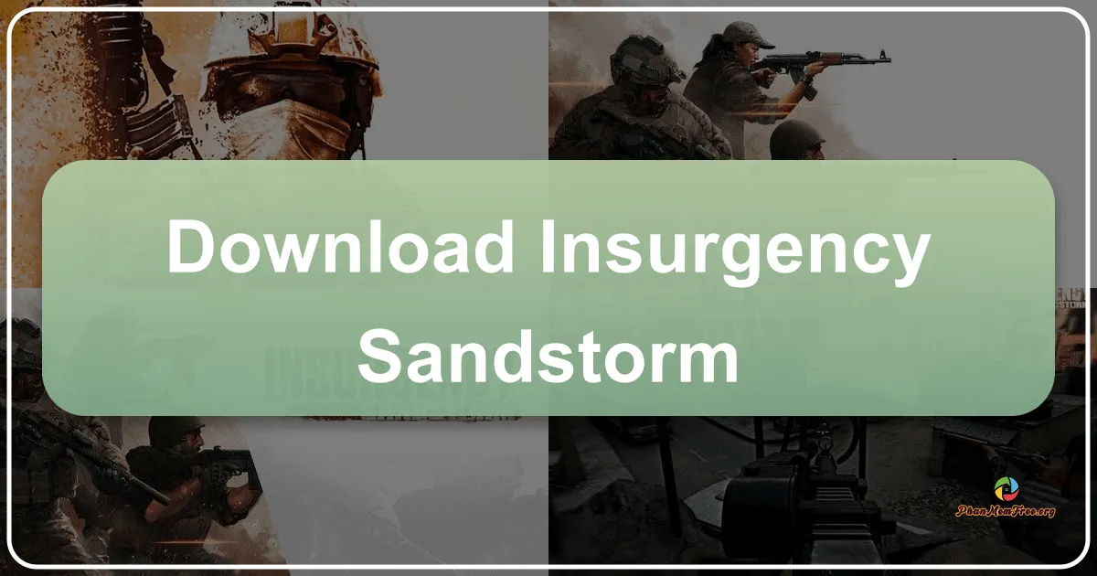 Insurgency: Sandstorm – Siêu Phẩm Bắn Súng Đồng Đội Đỉnh Cao