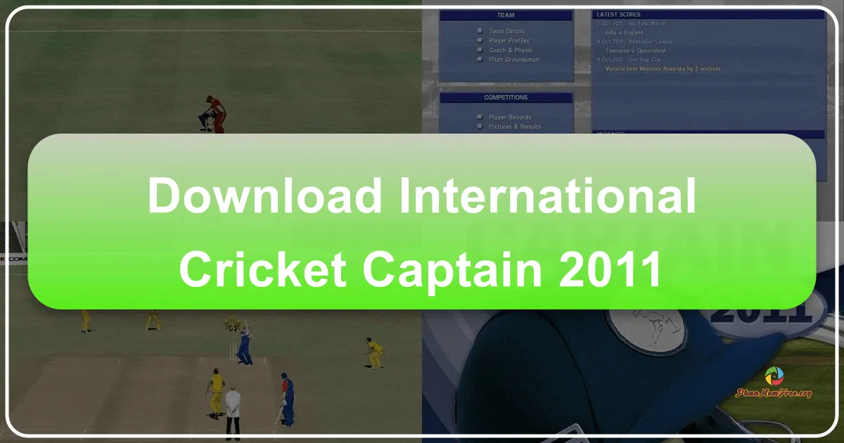 International Cricket Captain 2011: A Deep Dive into a Classic Cricket Management Game