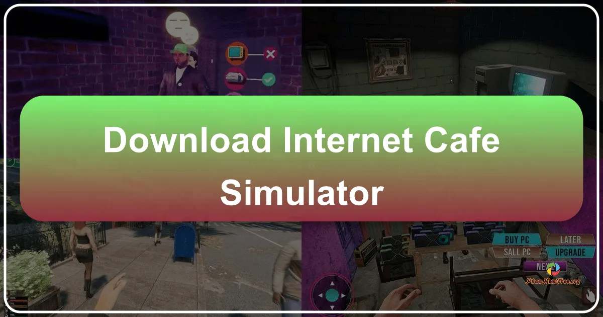 Internet Cafe Simulator: Xây Dựng Đế Chế Quán Net Của Riêng Bạn
