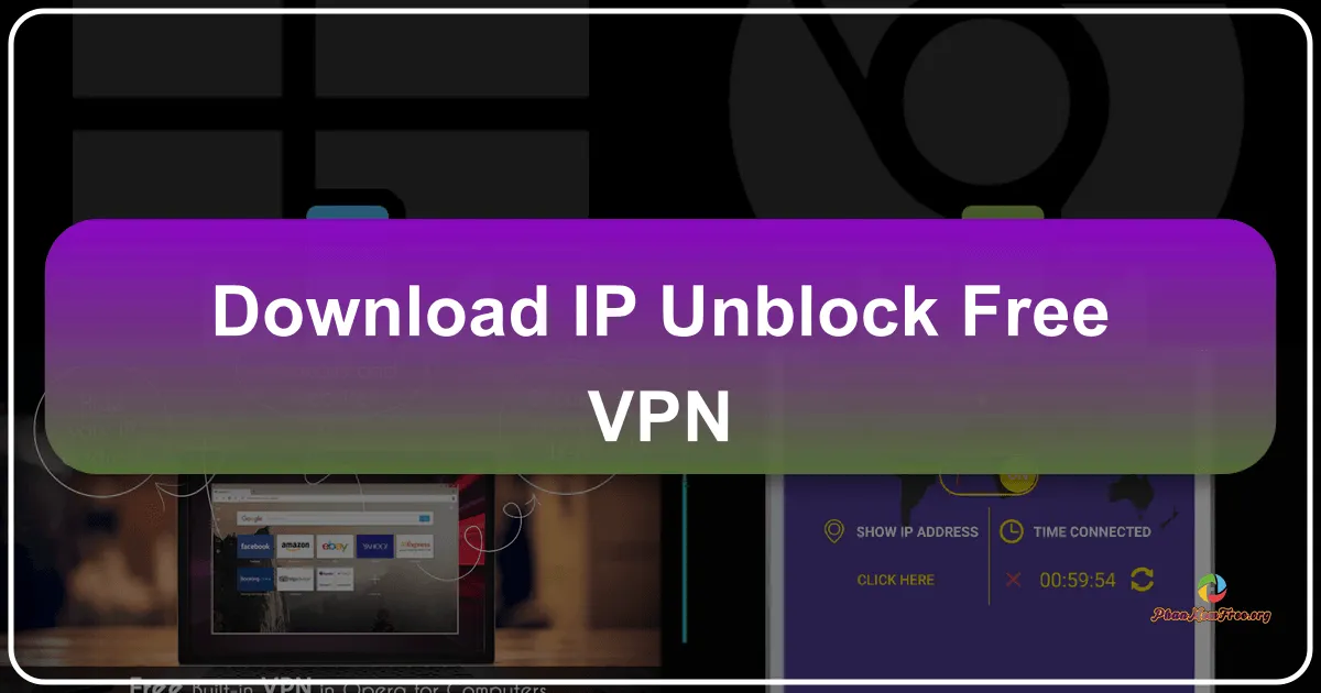 IP Unblock Free VPN: A Comprehensive Review