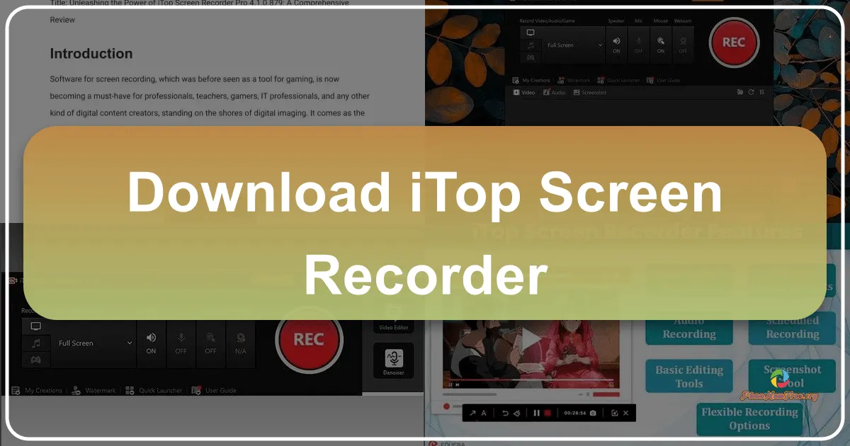iTop Screen Recorder: Your Ultimate Companion for Effortless Screen Capture and Professional Video Editing