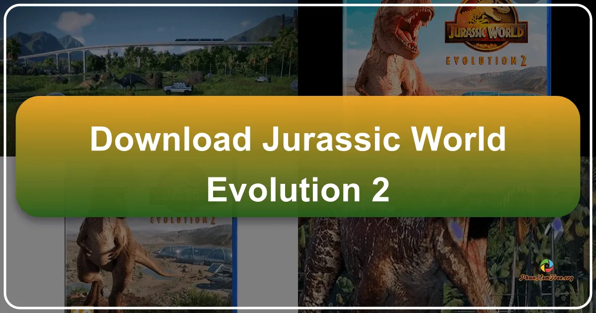 Jurassic World Evolution 2: Tuyệt Phẩm Xây Dựng Công Viên Khủng Long Đột Phá