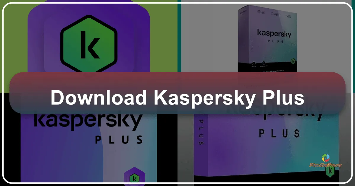 Kaspersky Plus 2023: Giải pháp bảo mật toàn diện cho cá nhân và doanh nghiệp nhỏ