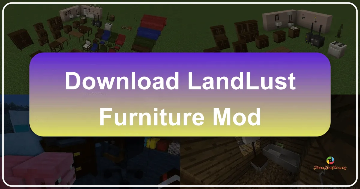 Landlust Furniture Mod: Biến Thế Giới Minecraft Thành Ngôi Nhà Trong Mơ