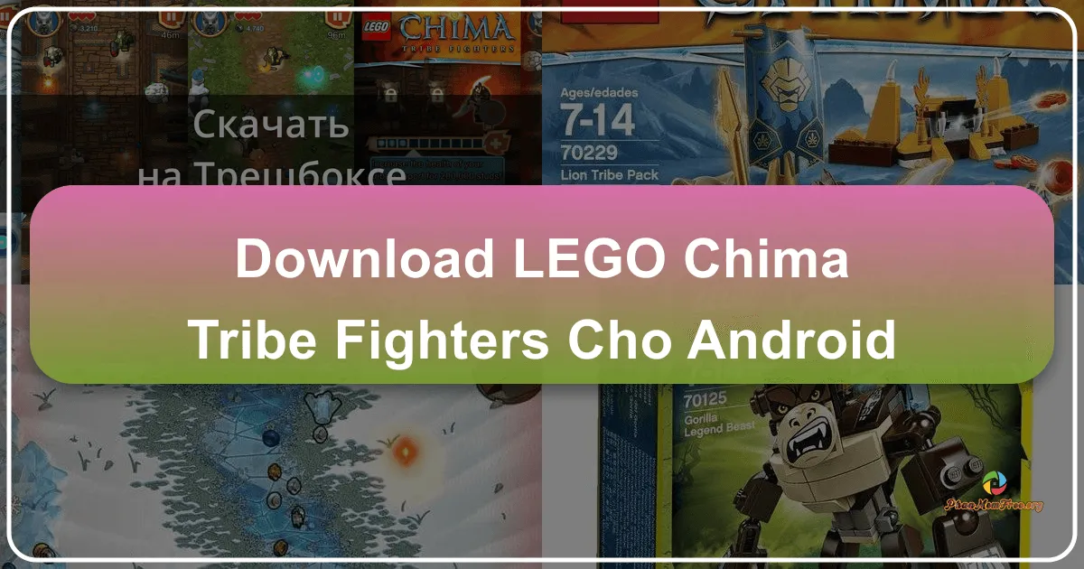 Download LEGO Chima: Tribe Fighters Cho Android – Khám Phá Thế Giới Chiến Đấu Huyền Thoại