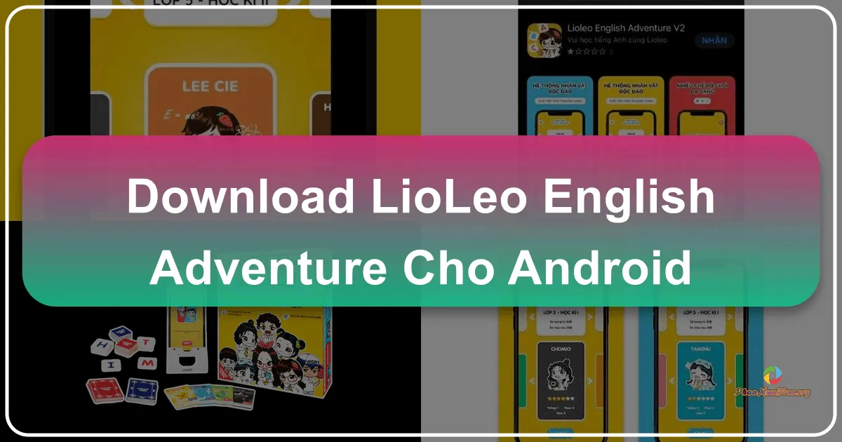 LioLeo English Adventure: Cuộc Phiêu Lưu Học Tiếng Anh Trên Di Động
