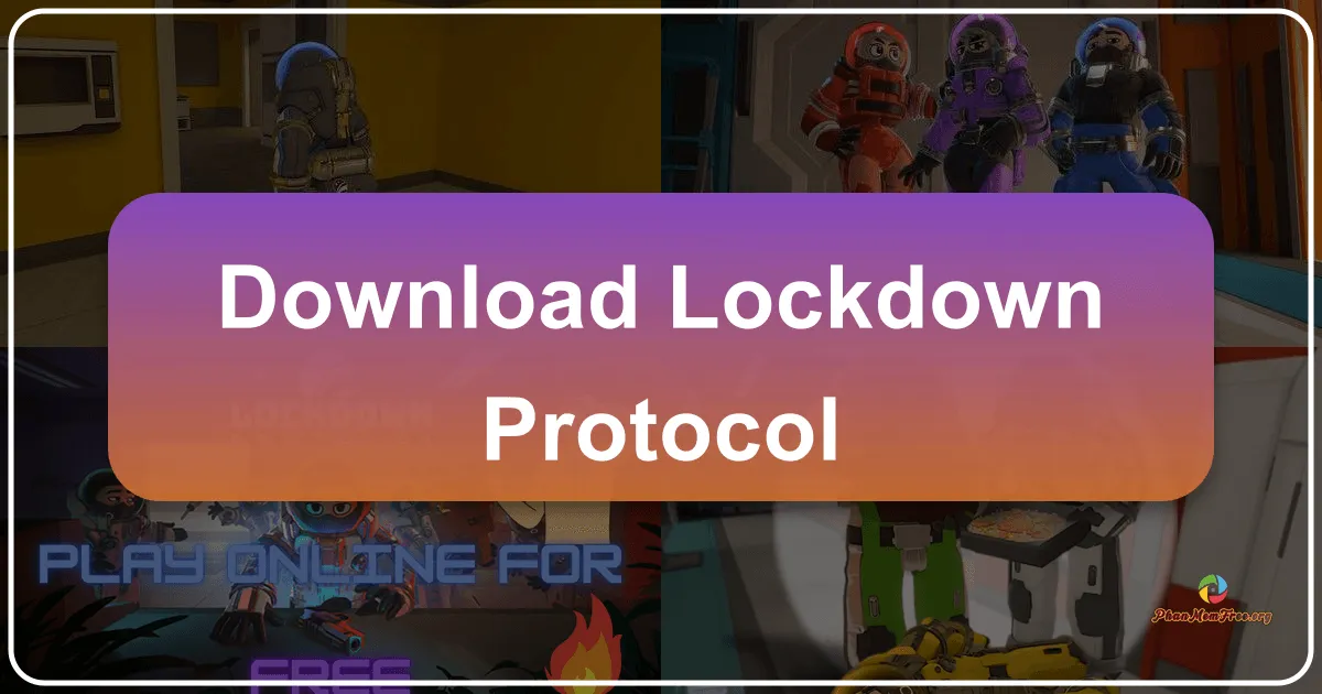 Giao thức Phong tỏa (LOCKDOWN Protocol): Trò chơi hành động chiến thuật đòi hỏi sự hợp tác và phản bội