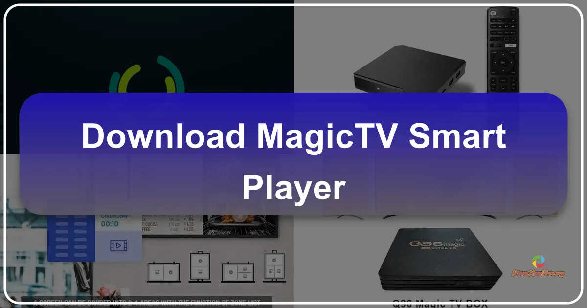 MAGICTV Smart Player: A Comprehensive Review