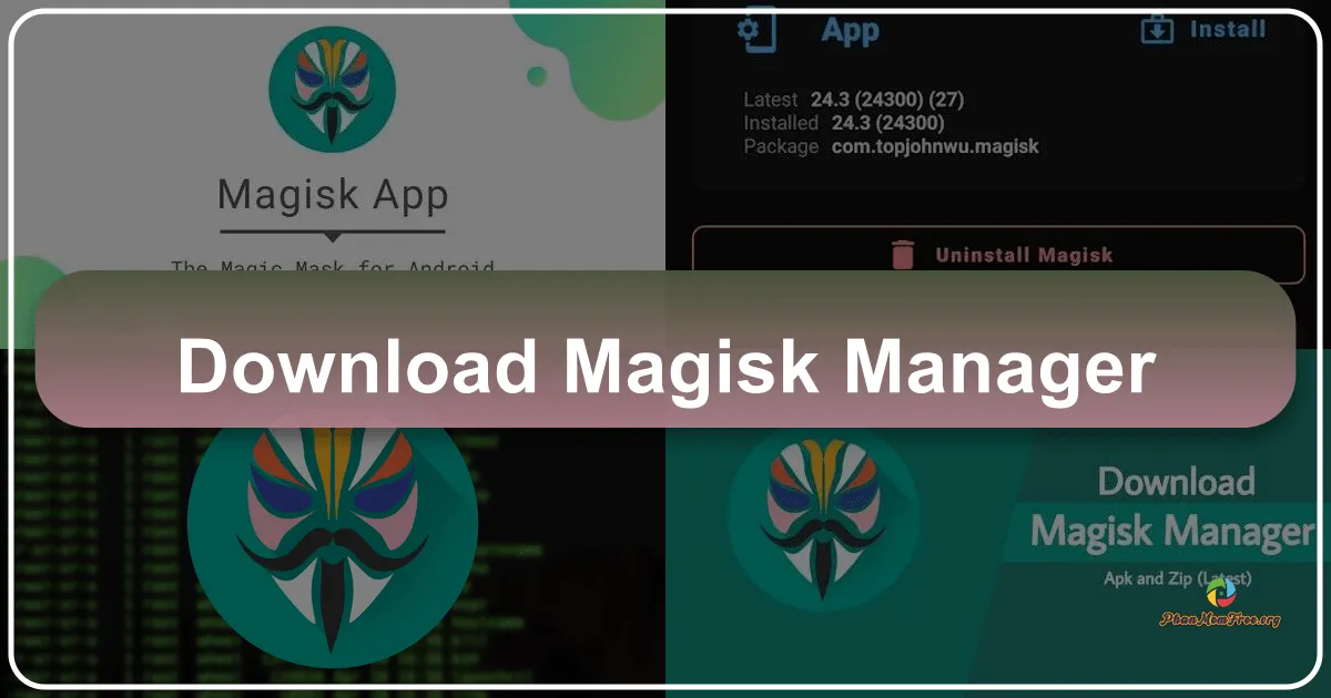 Magisk Manager: The Ultimate Tool for Seamless Android Customization