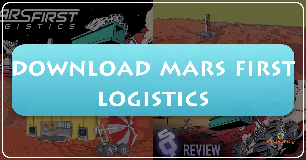 Mars First Logistics: A Martian Adventure in Engineering and Exploration