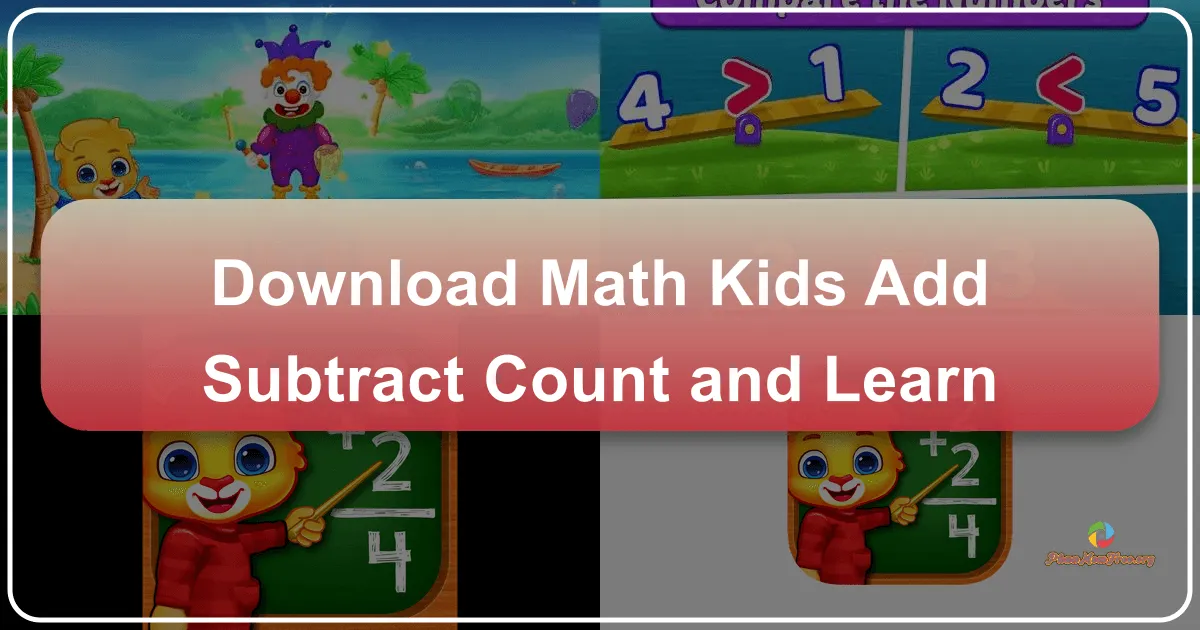 Math Kids - Add, Subtract, Count and Learn: A Comprehensive Guide to Early Math Education