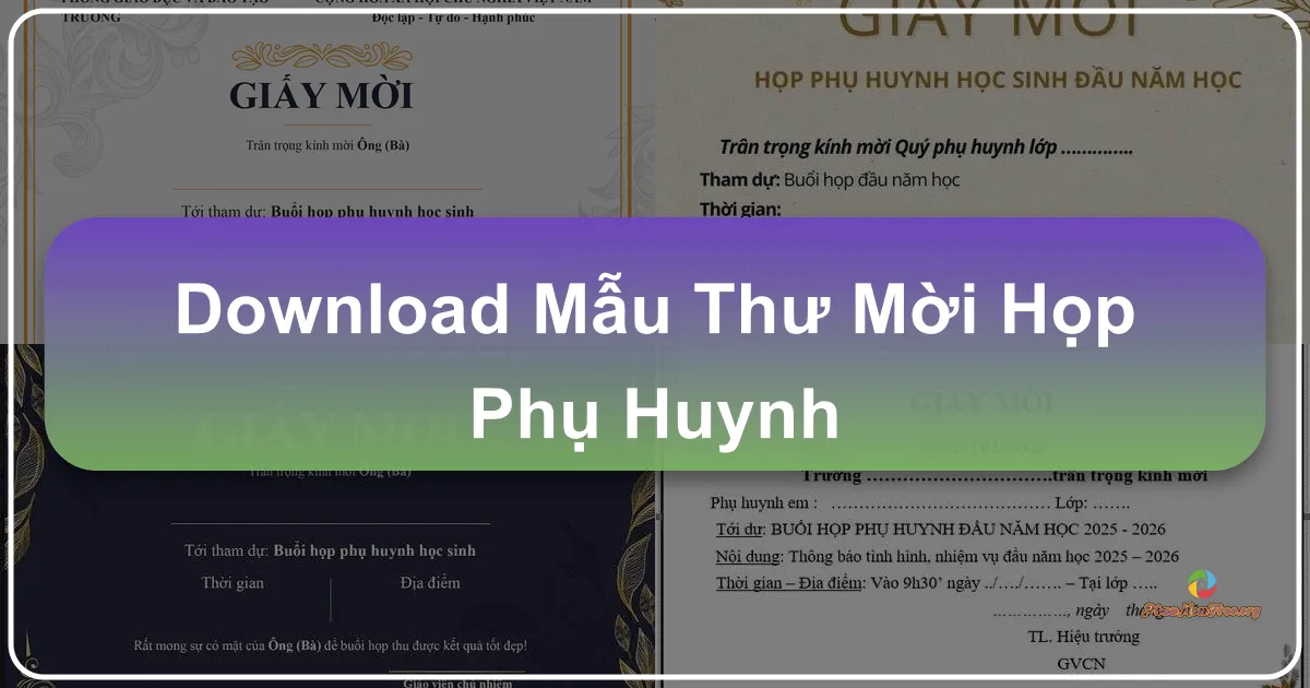 Mẫu Thư Mời Họp Phụ Huynh – Cầu Nối Hiệu Quả Giữa Gia Đình và Nhà Trường